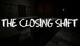 The Closing Shift