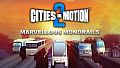 Cities in Motion 2: Marvellous Monorails