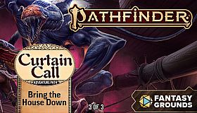 Fantasy Grounds - Pathfinder 2 RPG - Curtain Call Adventure Path - Bring the House Down (3 of 3)