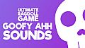 Ultimate Ragdoll Game - Goofy Ahh Sounds