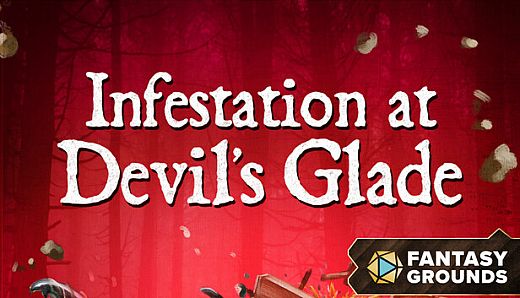 Fantasy Grounds - Infestation at Devil's Glade