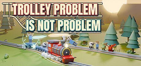Trolley Problem Is Not Problem