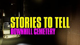 Stories to Tell [Alpha 2] - Downhill Cemetery