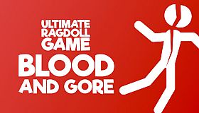Ultimate Ragdoll Game - Blood and Gore