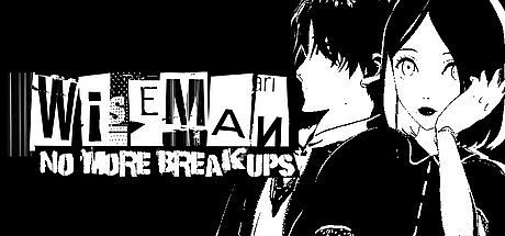 Wiseman: No More Breakups Game