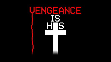 Vengeance is His Game