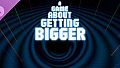 A Game About Getting Bigger: Supporter Pack