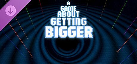 A Game About Getting Bigger: Supporter Pack