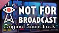 Not For Broadcast Soundtrack