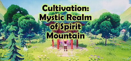 Cultivation: Mystic Realm of Spirit Mountain Game