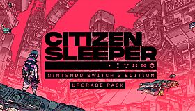 Citizen Sleeper – Nintendo Switch 2 Edition Upgrade Pack