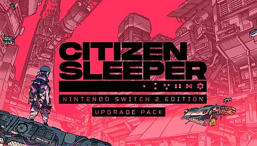 Citizen Sleeper – Nintendo Switch 2 Edition Upgrade Pack