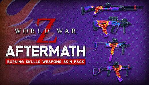World War Z: Burning Skulls Weapons Skin Pack