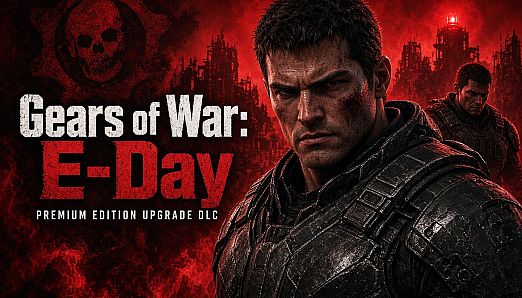 Gears of War: E-Day Premium Edition Upgrade