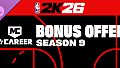 NBA 2K26 MyCAREER Season 9 Bonus Offer