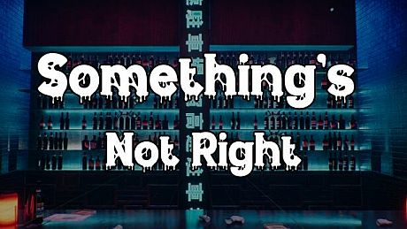 Something's Not Right Game