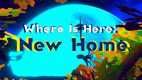 Where Is Here: New Home Game