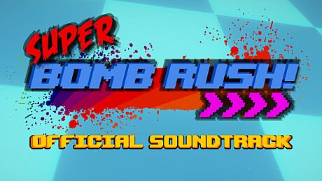 Super Bomb Rush! - Official Soundtrack DLC