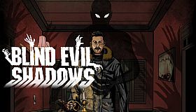 Blind Evil Shadows