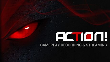 Action! - Gameplay Recording and Streaming Game