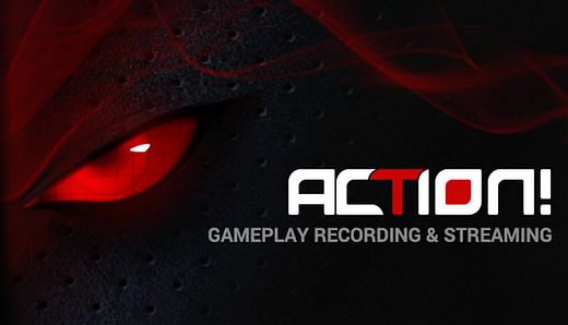Action! - Gameplay Recording and Streaming