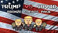 Trump VS Covid: Bronze Cheats Pack