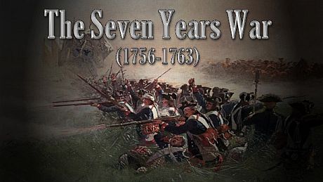 The Seven Years War (1756-1763)