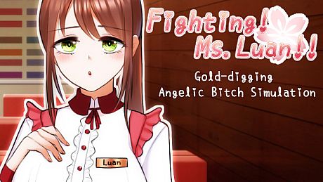 Fighting! Ms. Luan!! ─ Gold-digging Angelic Bitch Simulation Game
