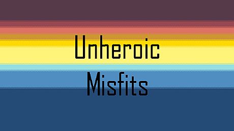 Unheroic Misfits Game