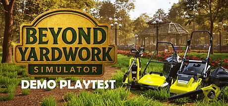 Beyond Yardwork Simulator Demo Playtest