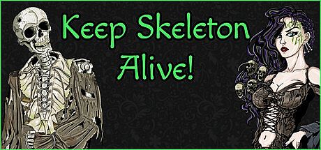 Keep Skeleton Alive!
