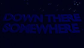 Down There Somewhere