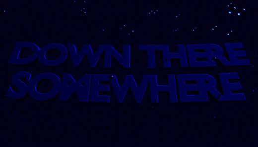 Down There Somewhere