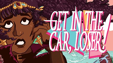 Get In The Car, Loser!