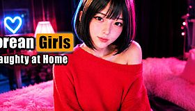 Korean GIRLS: Naughty at Home
