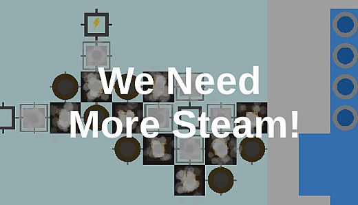 We Need More Steam!