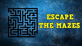 Escape the Mazes