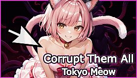 Corrupt Them All - Tokyo Meow