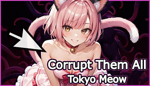 Corrupt Them All - Tokyo Meow