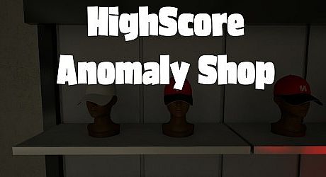 HighScore Anomaly Shop Game
