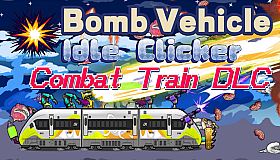Bomb Vehicle The Idle Clicker - Combat Train DLC