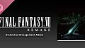 FINAL FANTASY VII REMAKE Orchestral Arrangement Album