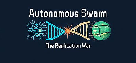 Autonomous Swarm – The Replication War