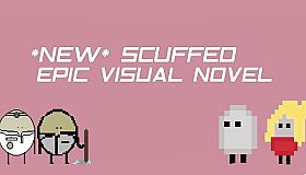 *NEW* SCUFFED EPIC VISUAL NOVEL