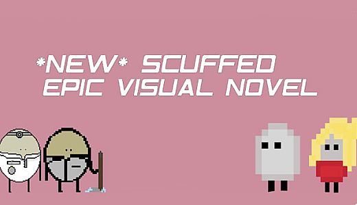 *NEW* SCUFFED EPIC VISUAL NOVEL