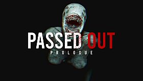 Passed Out: Prologue