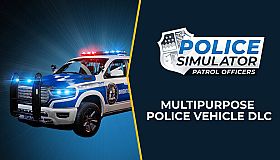 Police Simulator: Patrol Officers: Multipurpose Police Vehicle DLC