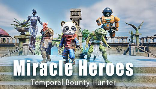 Miracle Heroes: Temporal Bounty Hunter