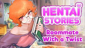 Hentai Stories - "Roommate With a Twist" STORY