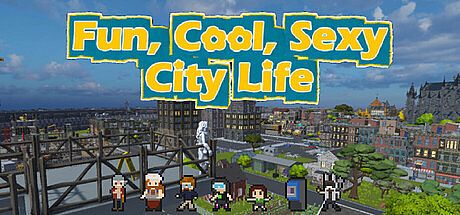 Fun, Cool, Sexy City Life Game